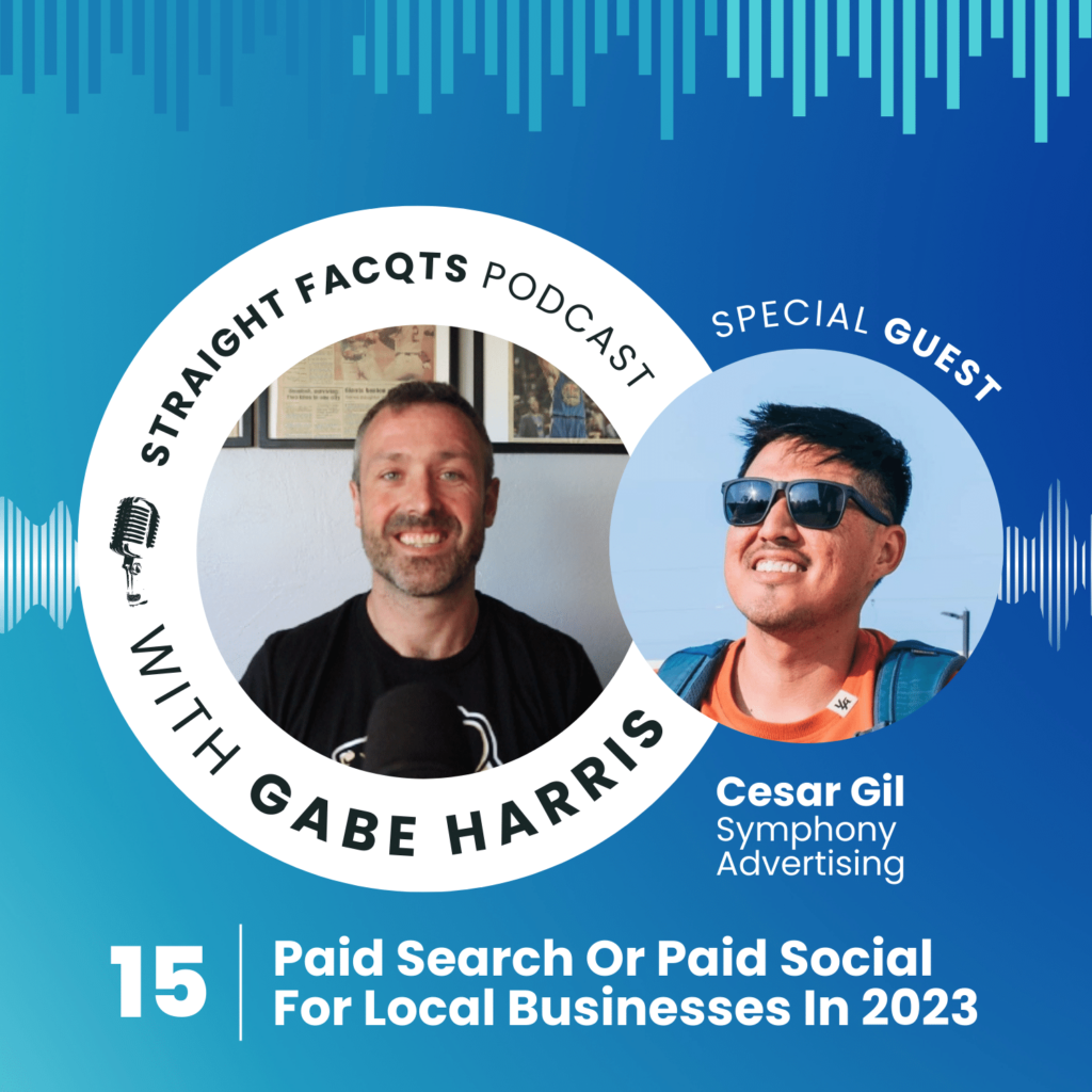 Paid Search Or Paid Social W/ Cesar Gil | Straight Facqts Ep. 15