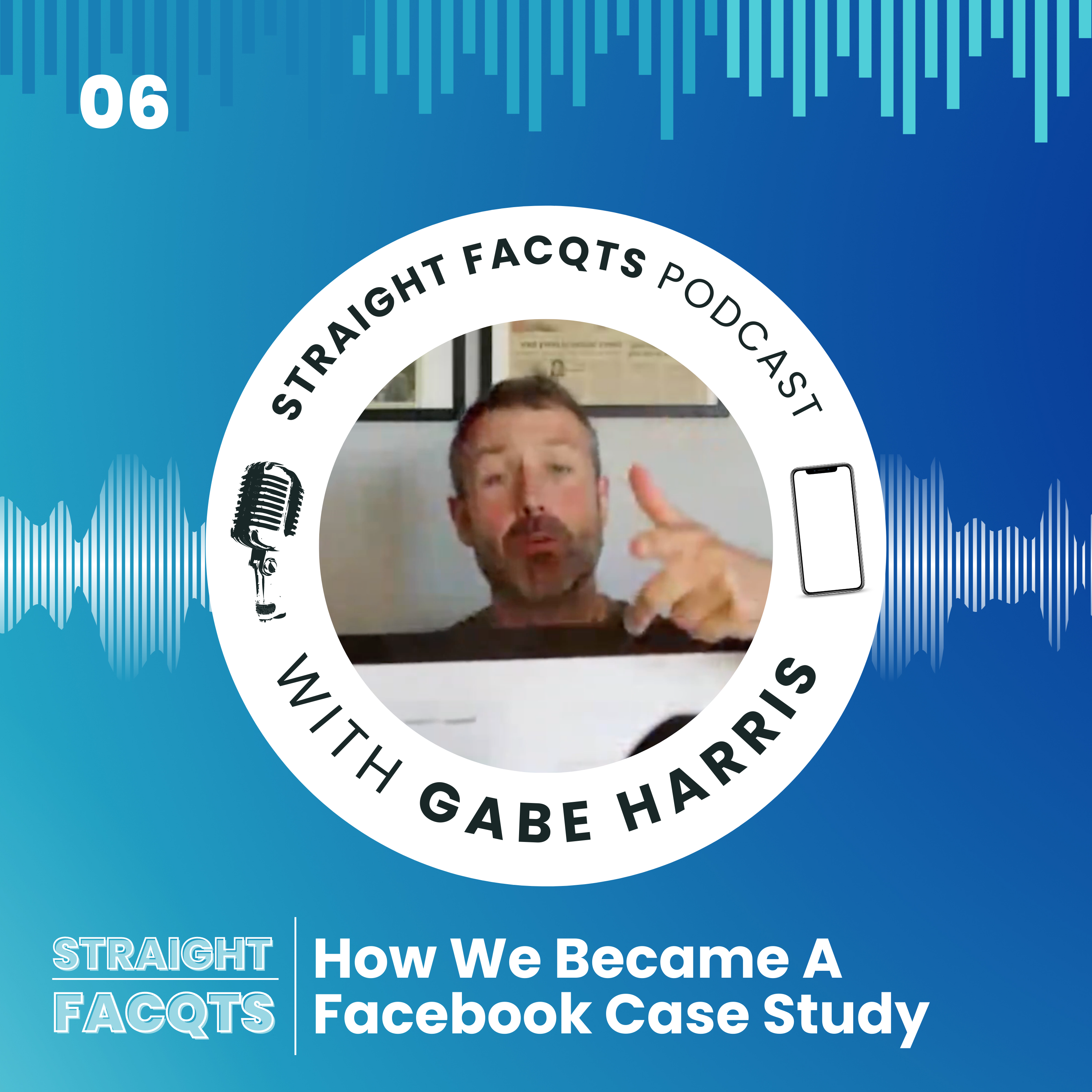 How We Became A Facebook Case Study | Straight Facqts Podcast Ep. 6