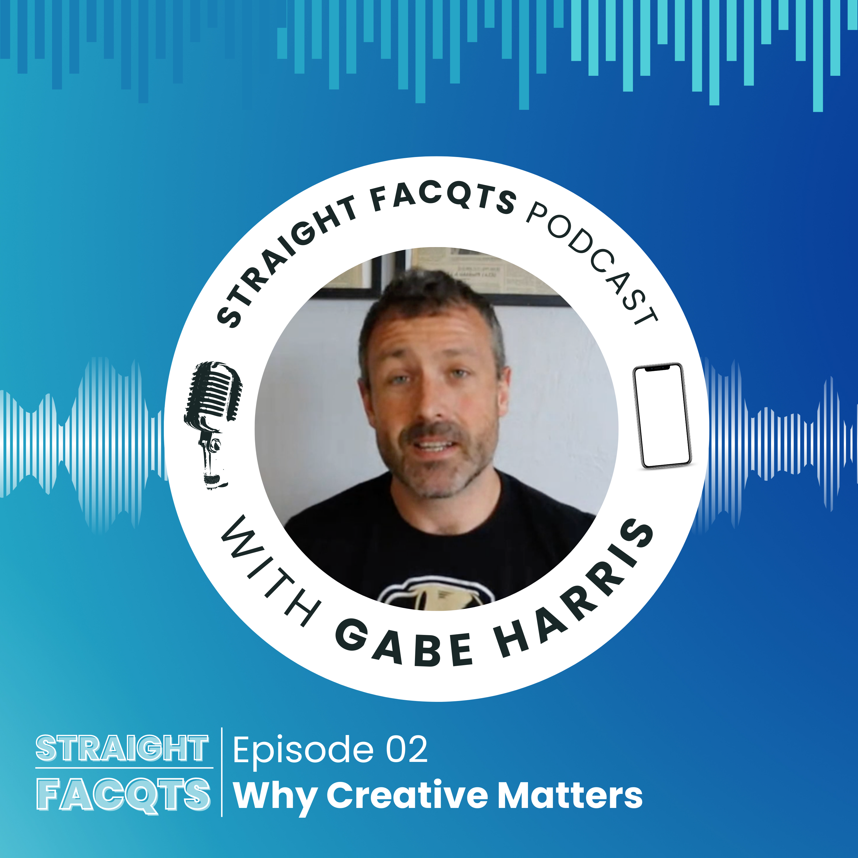 Why Creative Matters | Straight Facqts Podcast Ep. 2