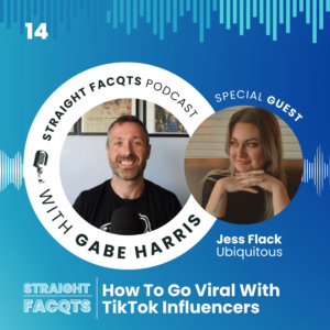 How To Go Viral With TikTok Influencers W/ Jess Flack | Straight Facqts Podcast Ep. 14